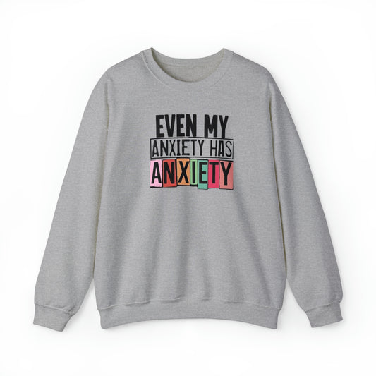 Even My Anxiety Has Anxiety Unisex Heavy Blend™ Crewneck Sweatshirt