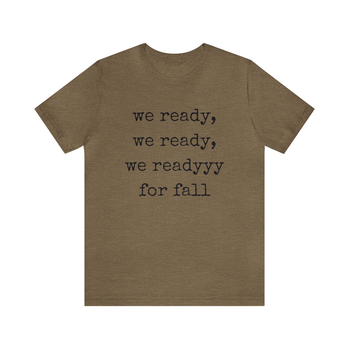 We Ready For Fall Unisex Jersey Short Sleeve Tee