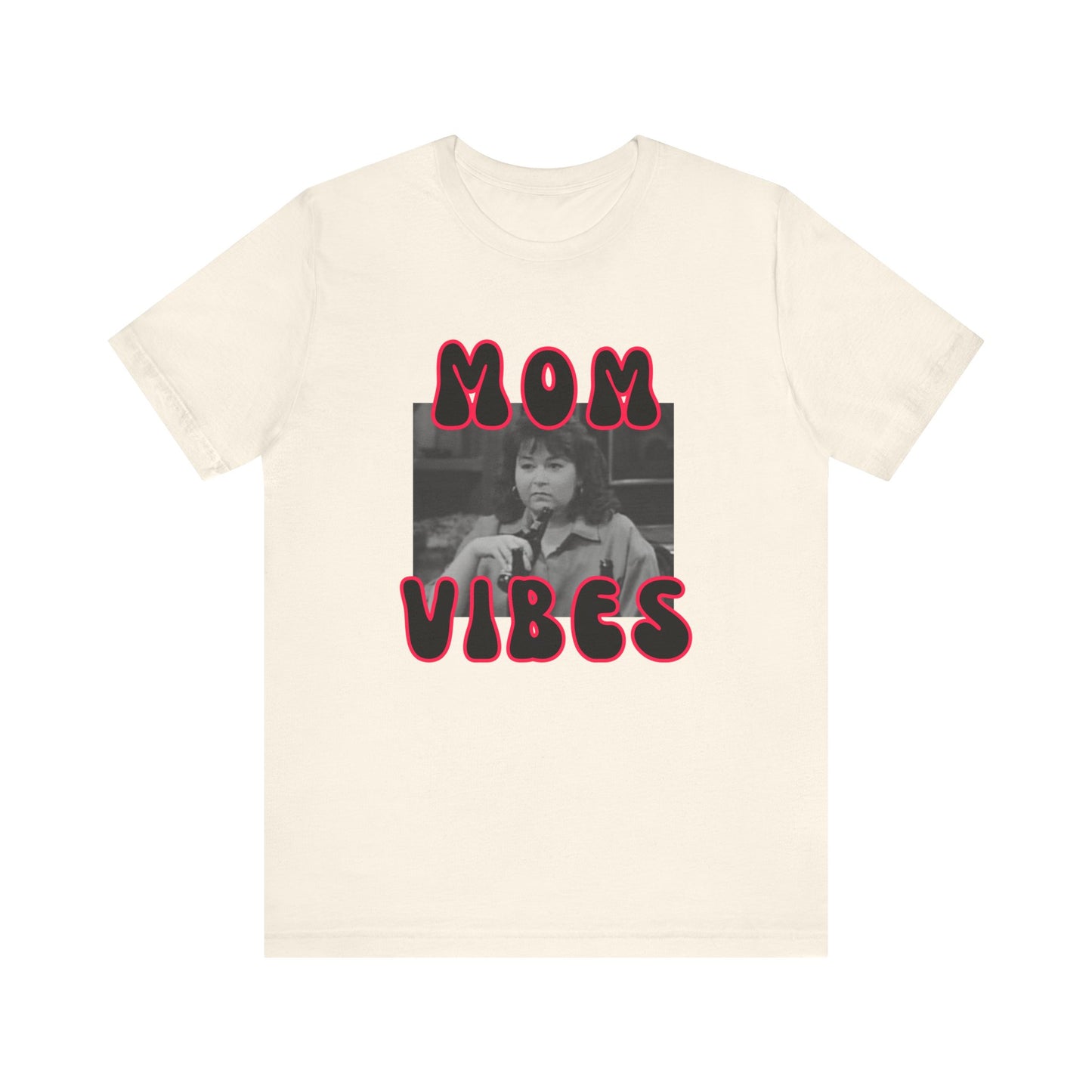 TV Mom Vibes Rosanne Unisex Jersey Short Sleeve Tee