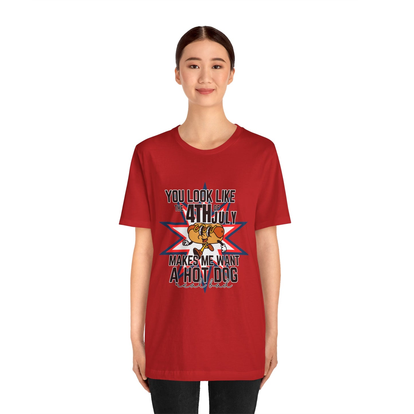 You Look Like The Fourth Of July Unisex Jersey Short Sleeve Tee