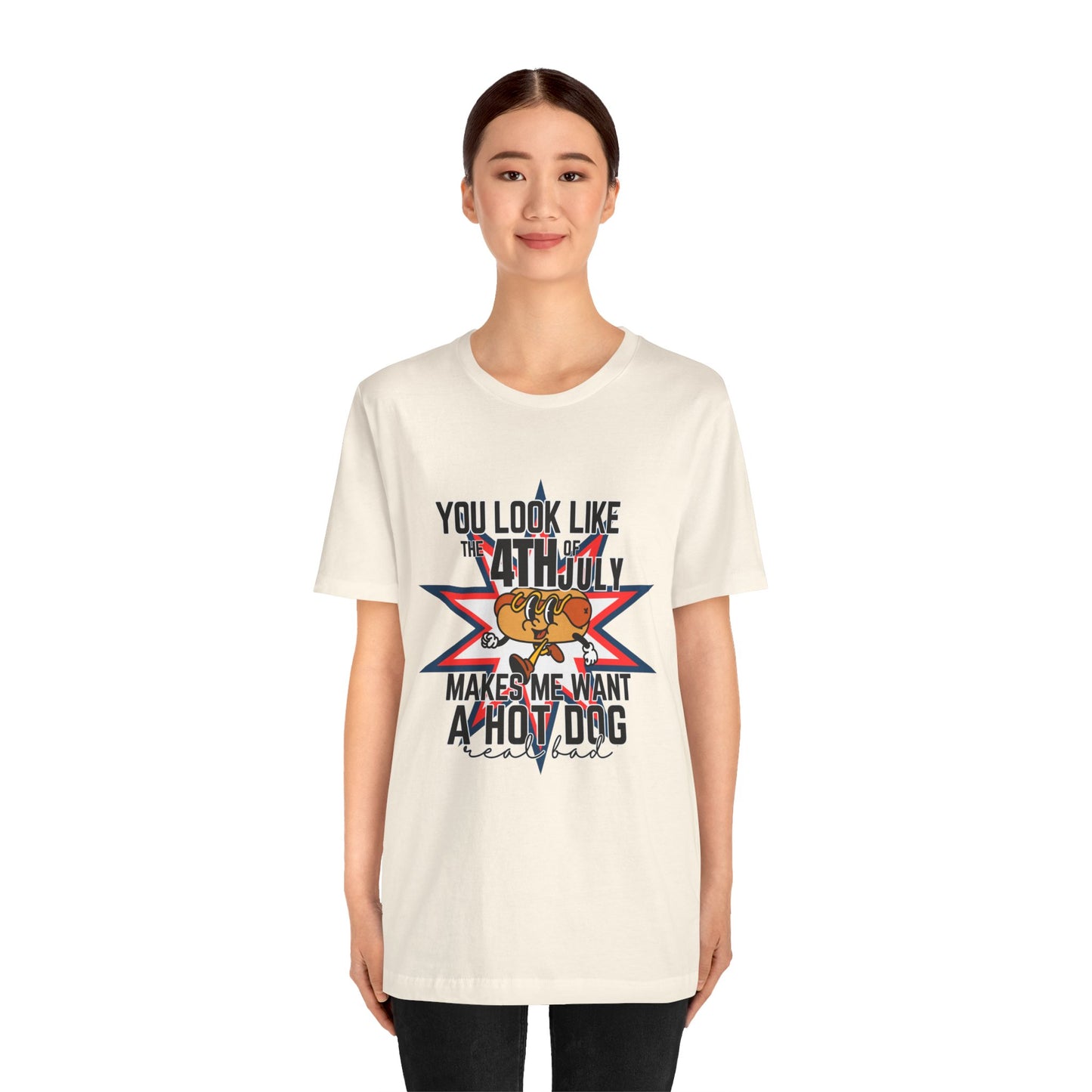 You Look Like The Fourth Of July Unisex Jersey Short Sleeve Tee