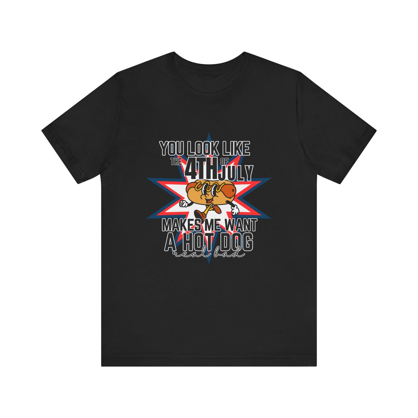 You Look Like The Fourth Of July Unisex Jersey Short Sleeve Tee