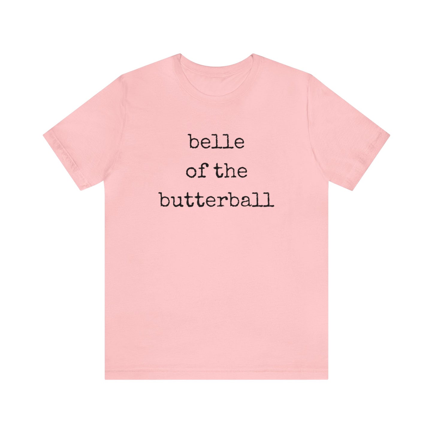 Belle Of The Butterball Unisex Jersey Short Sleeve Tee