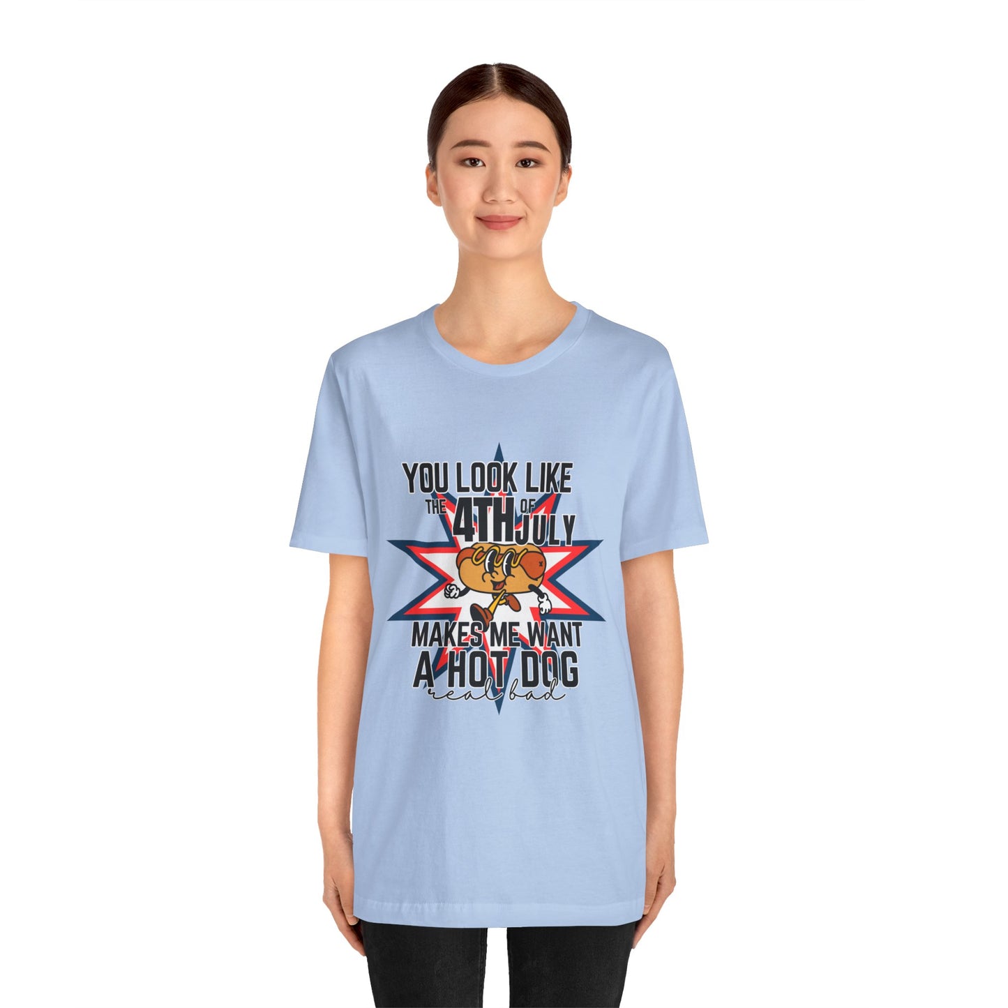 You Look Like The Fourth Of July Unisex Jersey Short Sleeve Tee