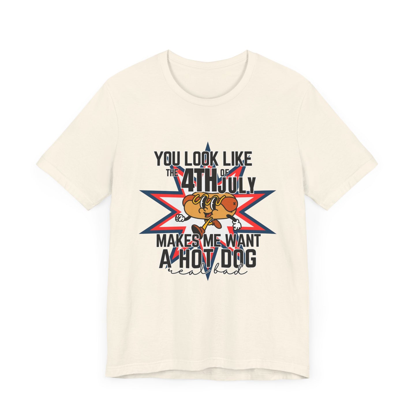 You Look Like The Fourth Of July Unisex Jersey Short Sleeve Tee