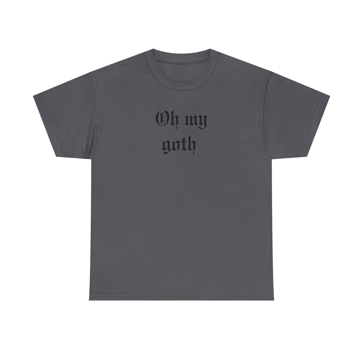 Oh My Goth Unisex Heavy Cotton Tee