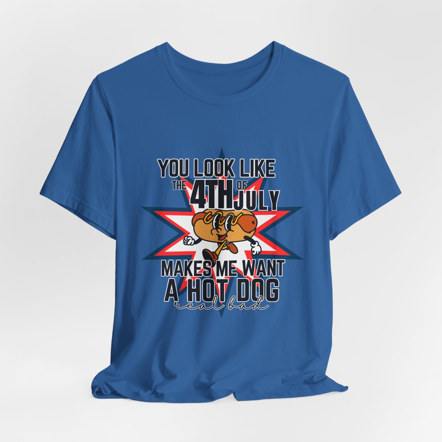 You Look Like The Fourth Of July Unisex Jersey Short Sleeve Tee