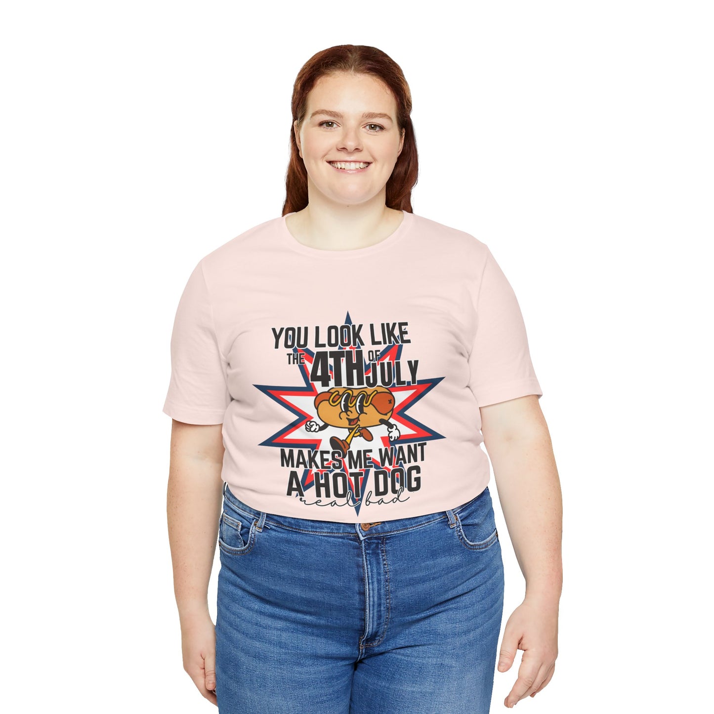 You Look Like The Fourth Of July Unisex Jersey Short Sleeve Tee