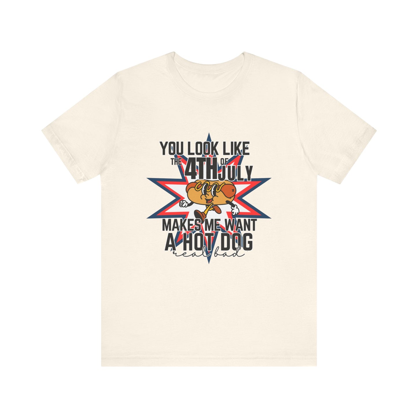 You Look Like The Fourth Of July Unisex Jersey Short Sleeve Tee