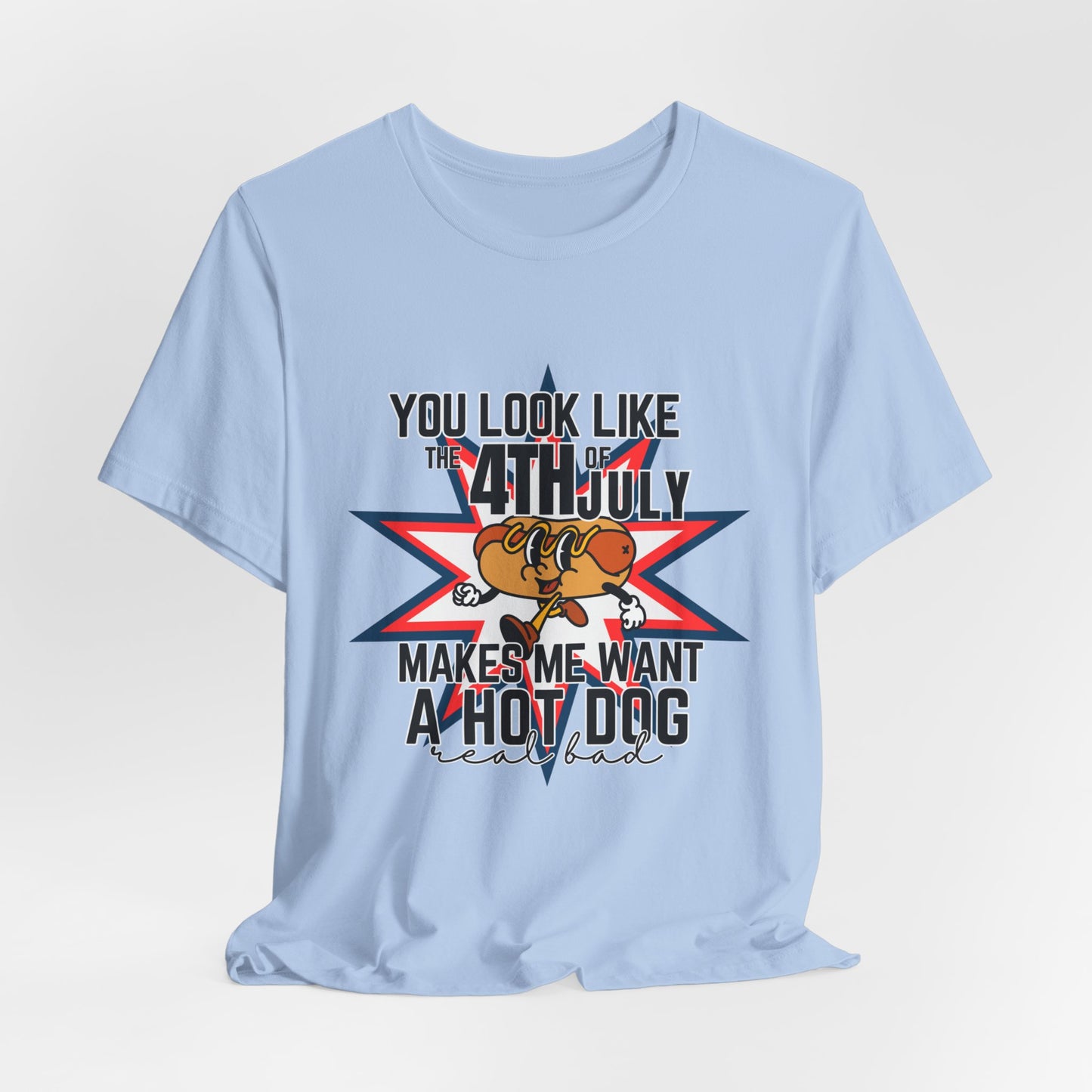 You Look Like The Fourth Of July Unisex Jersey Short Sleeve Tee