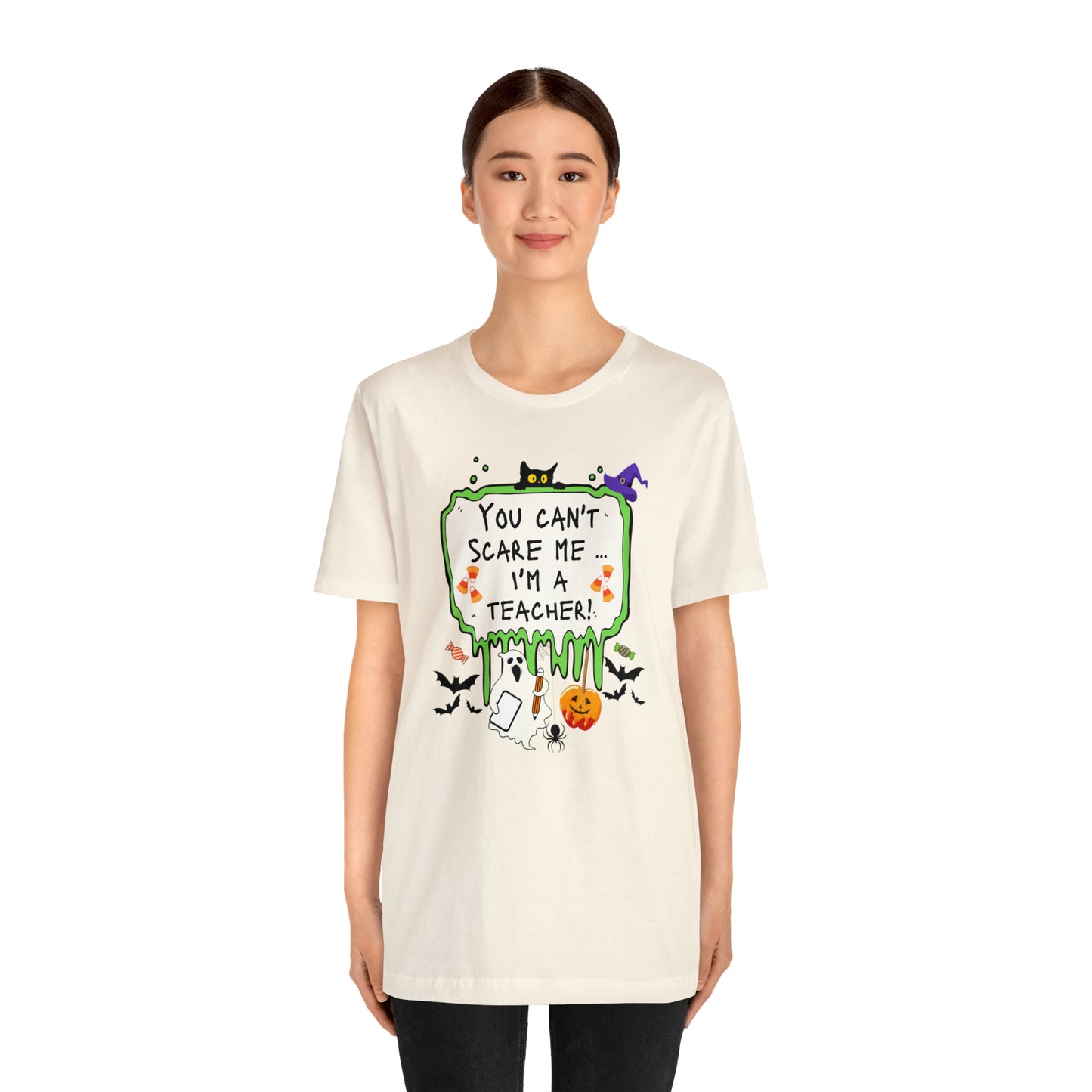 You Can't Scare Me, I'm a Teacher! Unisex Jersey Short Sleeve Tee