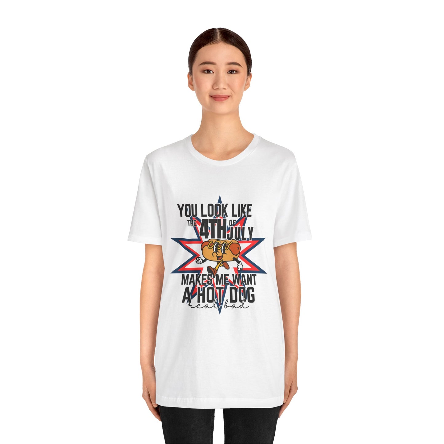 You Look Like The Fourth Of July Unisex Jersey Short Sleeve Tee