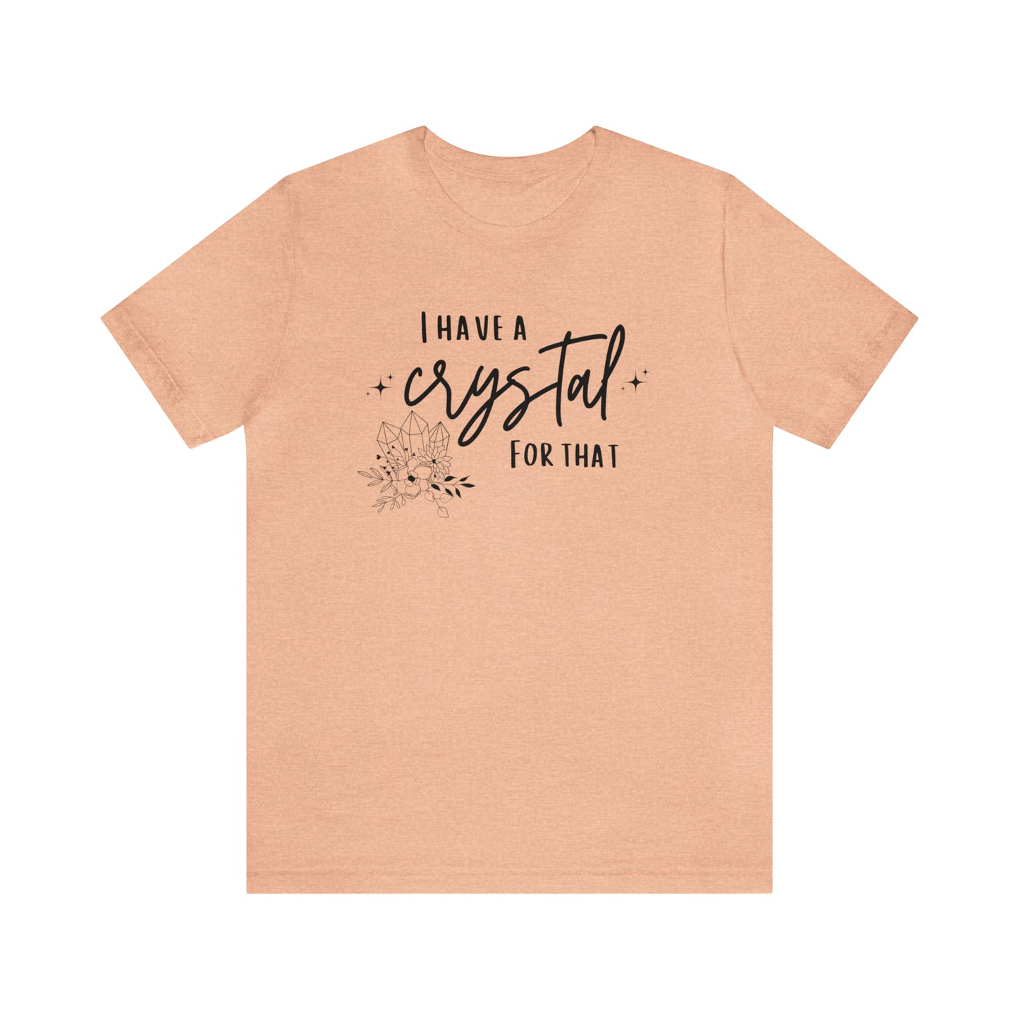 I Have a Crystal For That Unisex Jersey Short Sleeve Tee