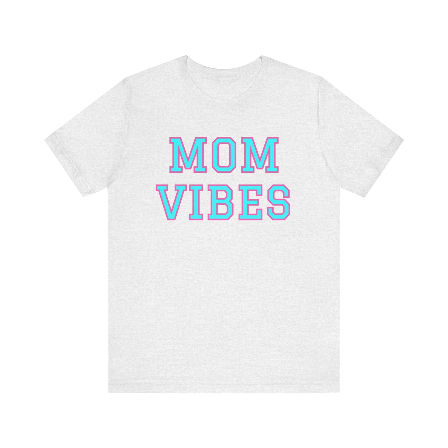 Mom Vibes Unisex Jersey Short Sleeve Tee