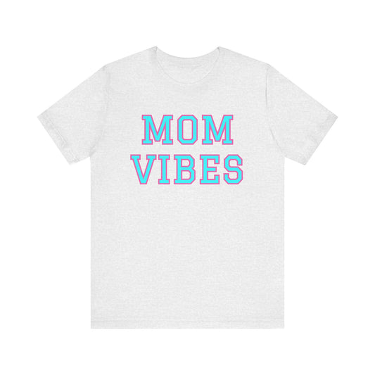 Mom Vibes Unisex Jersey Short Sleeve Tee