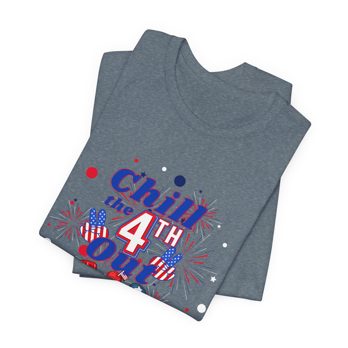 Chill the 4th Out Unisex Jersey Short Sleeve Tee