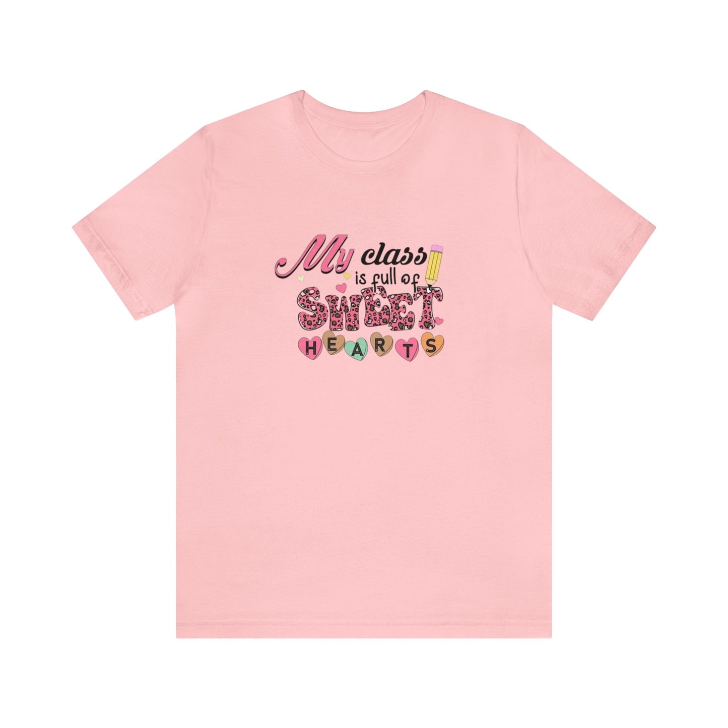 My Class Is Full of Sweet Hearts Unisex Jersey Short Sleeve Tee