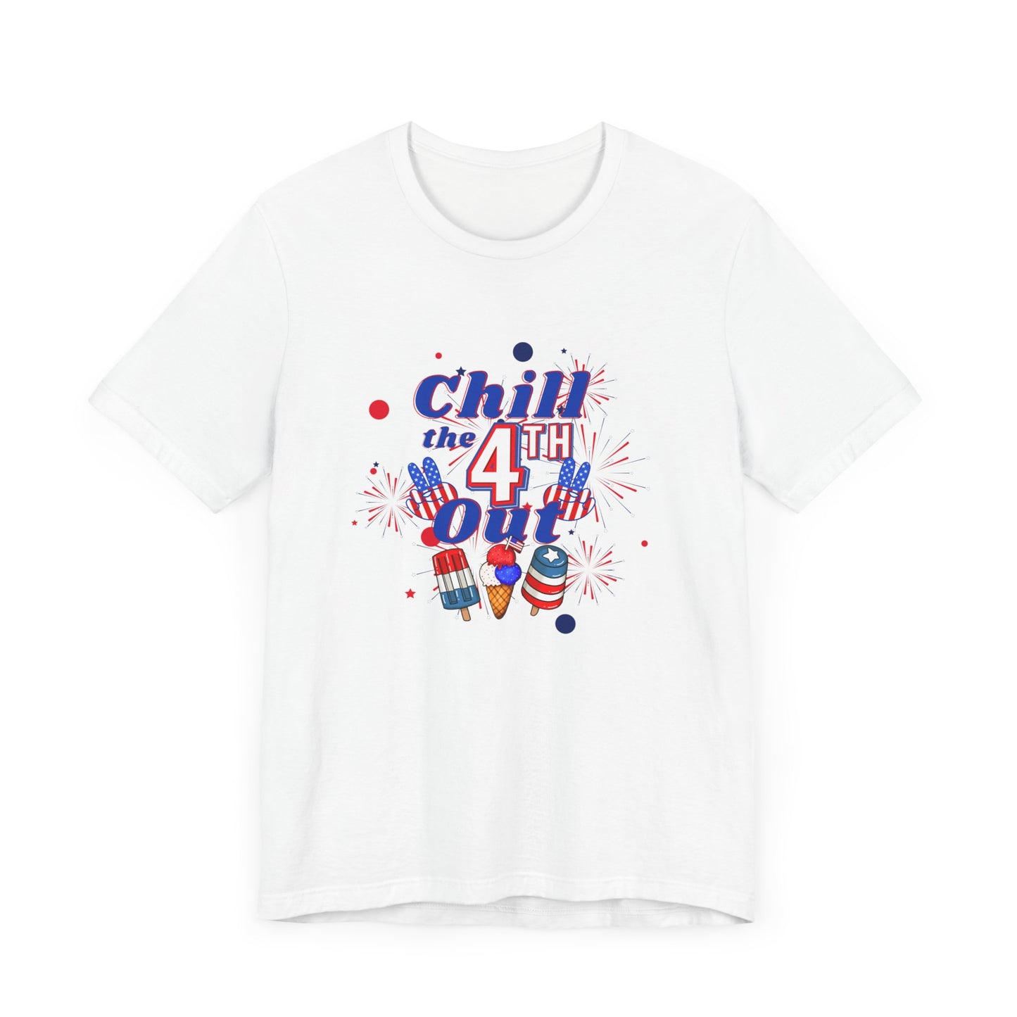 Chill the 4th Out Unisex Jersey Short Sleeve Tee