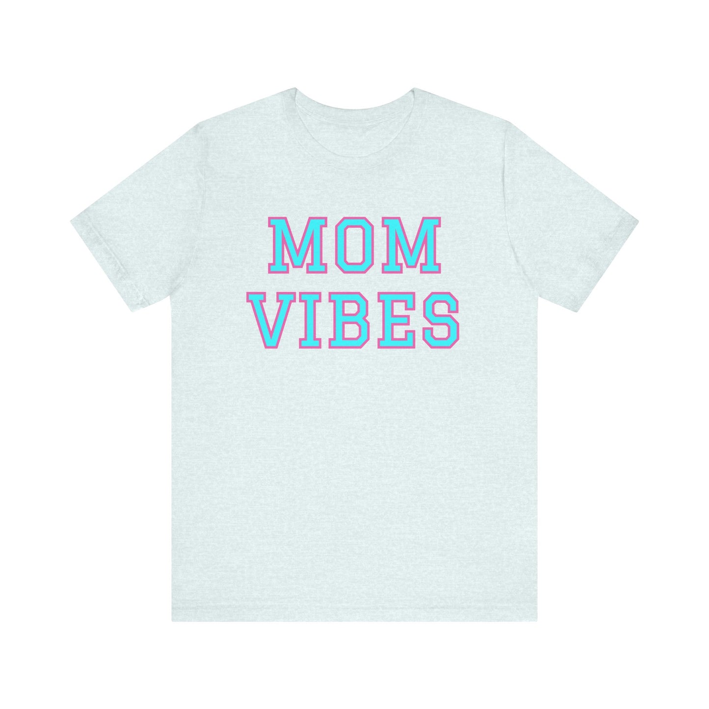 Mom Vibes Unisex Jersey Short Sleeve Tee