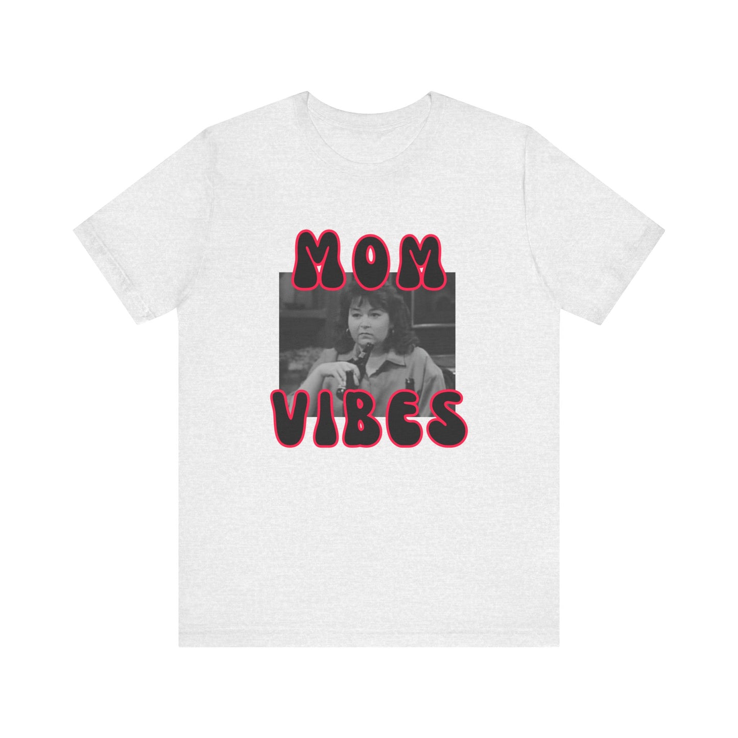 TV Mom Vibes Rosanne Unisex Jersey Short Sleeve Tee